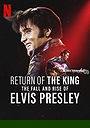 Return of the King: The Fall and Rise of Elvis Presley