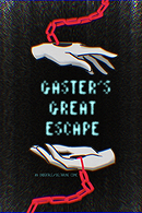 Gaster’s Great Escape