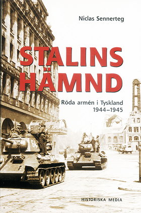Stalins Hämnd: Röda armén i Tyskland 1944-1945