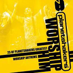  Worship Him - 25 of Planetshakers Greatest Worship Anthems