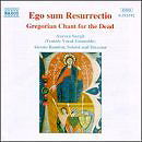Ego sum Resurrectio: Gregorian Chant for the Dead