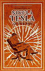 THE AUTOBIOGRAPHY OF NIKOLA TESLA AND OTHER WORKS