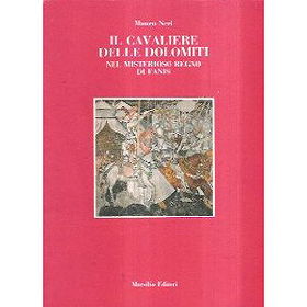 Il cavaliere delle Dolomiti nel misterioso regno di Fanis (I Giorni)