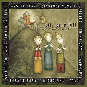 City On A Hill - Songs Of Worship And Praise