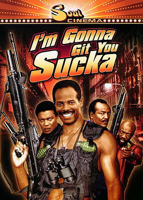 I'm Gonna Git You Sucka