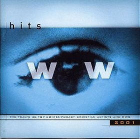 WoW Hits 2001:  The Year's 30 Top Contemporary Christian Artists and Hits