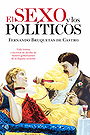 El sexo y los políticos: Vida íntima y secretos de alcoba de ilustres gobernantes de la España reciente