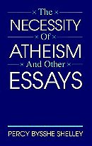 The Necessity Of Atheism and Other Essays