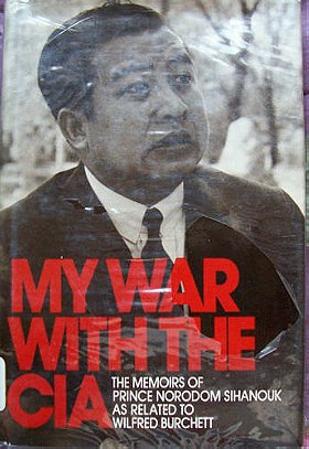 My War with the CIA: The Memoirs of Prince Norodom Sihanouk