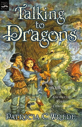 Talking to Dragons: The Enchanted Forest Chronicles Book Four