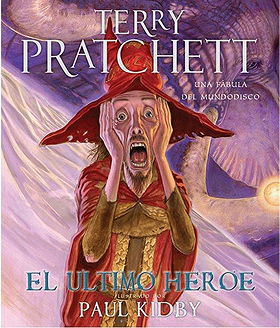 El último héroe / The Last Hero: Una fabula del mundodisco/ A Discworld Fable
