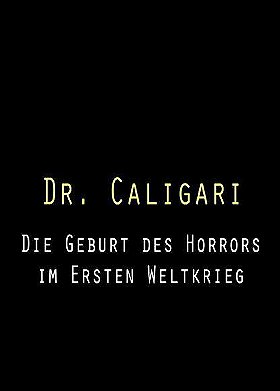 Dr. Caligari - Die Geburt des Horrors im Ersten Weltkrieg