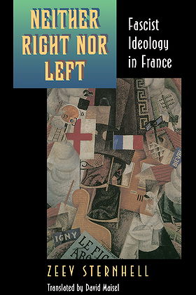 Neither Right nor Left: Fascist Ideology in France 