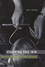 STUDYING THE JEW — Scholarly Antisemitism in Nazi Germany