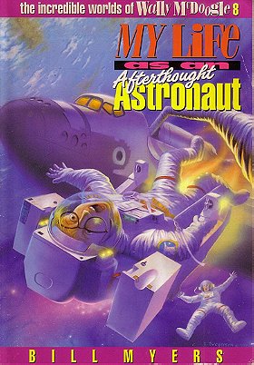 My Life as an Afterthought Astronaut (The Incredible Worlds of Wally McDoogle #8)