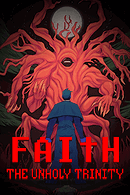 FAITH: The Unholy Trinity