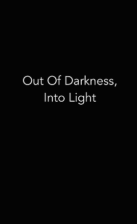 Out Of Darkness, Into Light