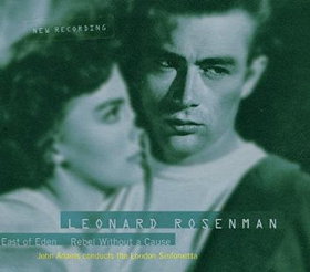 The Film Music Of Leonard Rosenman: East Of Eden / Rebel Without A Cause