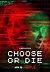 Choose or Die