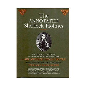 The Annotated Sherlock Holmes: The Four Novels and the Fifty-Six Short Stories Complete (2 Volume Set)