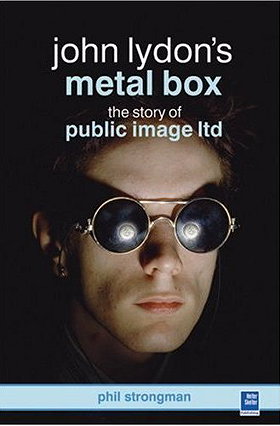 John Lydon's Metal Box: The Story of Public Image Ltd.