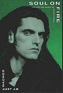 Soul On Fire - The Life and Music Of Peter Steele 