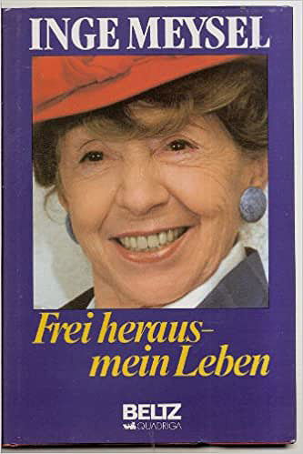 Inge Meysel: Frei heraus - Mein Leben 