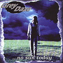 Grey Daze: No Sun Today