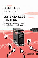 Les batailles d'Internet : assauts et résistances...