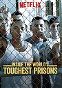 Inside the World's Toughest Prisons