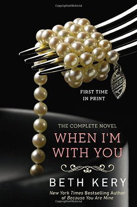 When I'm With You: Complete Novel