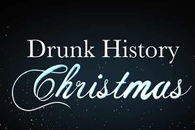 Drunk History Christmas