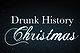 Drunk History Christmas