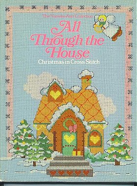 All Through the House: Christmas in Cross Stitch