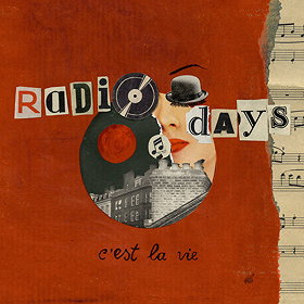 Radio Days - C'est La Vie