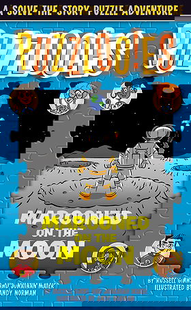 Puzzlooies! Marooned on the Moon (A Solve-the-Story Puzzle Adventure)