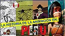 Historia de la animación en Perú