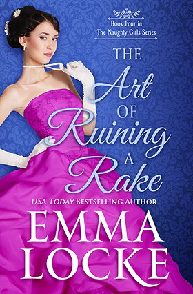 The Art of Ruining a Rake (The Naughty Girls #3) by 