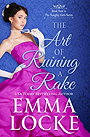The Art of Ruining a Rake (The Naughty Girls #3) by 