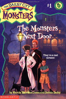 The	Bailey City Monsters: The Monsters Next Door (No. 1)