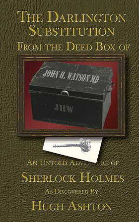 The Darlington Substitution: From the Deed Box of John H Watson MD (Volume 4)