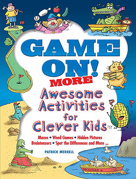 Game On! MORE Awesome Activities for Clever Kids 