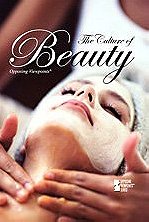 The Culture of Beauty (Opposing Viewpoints)