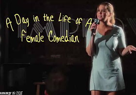 A Day in the Life of a Female Comedian
