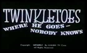Twinkletoes - Where He Goes Nobody Knows