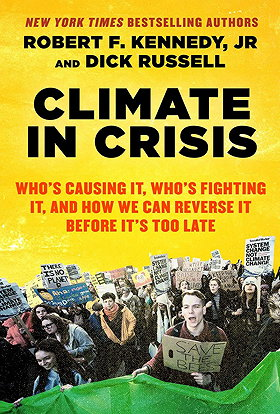 CLIMATE IN CRISIS — Who's Causing It, Who's Fighting It, and How We Can Reverse It Before It's Too Late