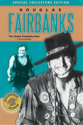 Douglas Fairbanks: The Great Swashbuckler