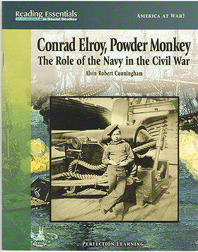 Conrad Elroy, Powder Monkey: The Role of the Navy in the Civil War (Reading Essentials in Social Studies)