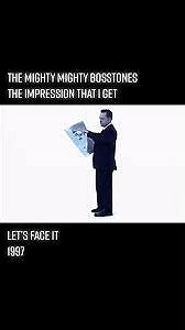 The Mighty Mighty Bosstones: The Impression That I Get