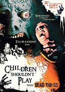 Children Shouldn't Play with Dead Things - 35th Anniversary Exhumed Edition